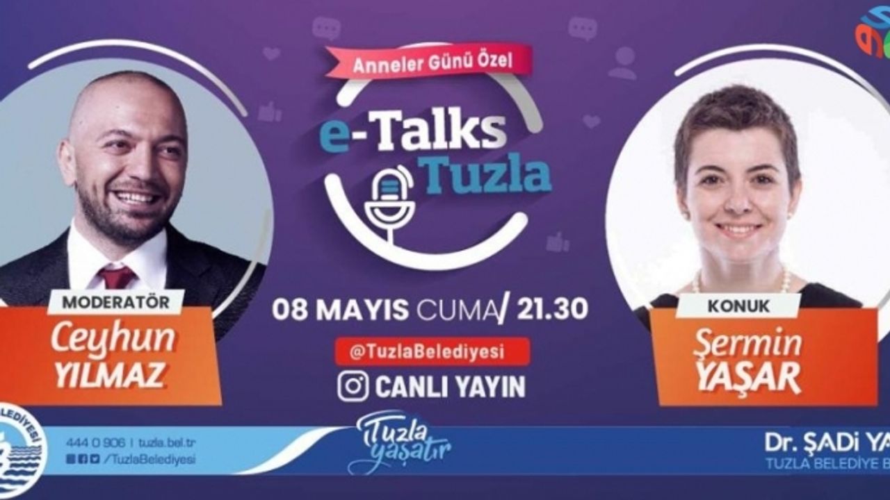 E-Talks Tuzla “Anneler Günü Özel” programının konuğu yazar Şermin Yaşar oldu