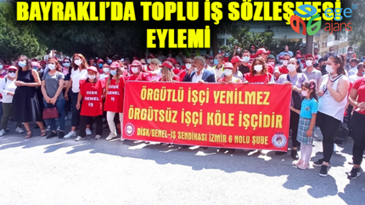 Bayraklı'da toplu iş sözleşmesi eylemi