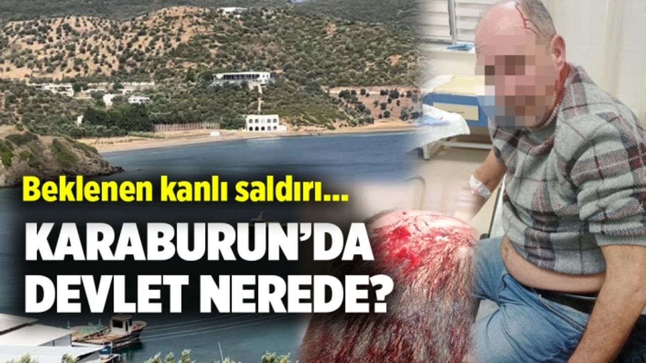 Beklenen kanlı saldırı... KARABURU'NDA DEVLET YOK MU GERÇEKTEN...?