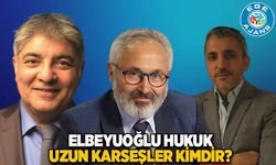 ELBEYUOĞLU HUKUK UZUN KARSEŞLER KİMDİR?