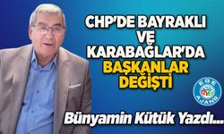 CHP'DE BAYRAKLI VE KARABAĞLAR'DA BAŞKANLAR DEĞİŞTİ