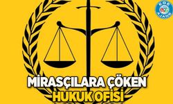 MİRASÇILARA ÇÖKEN HUKUK OFİSİ