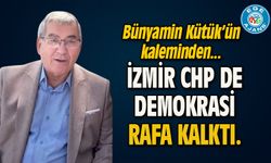 İzmir CHP de demokrasi rafa kalktı.
