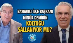 BAYRAKLI İLÇE BAŞKANI MİNÜR DEMİR'İN KOLTUĞU SALLANIYOR MU?