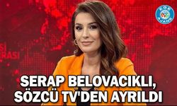 Serap Belovacıklı, Sözcü TV'den ayrıldı