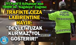 Trafikte Ceza Labirentine Hayır: "Devlet Tuzak Kurmaz, Yol Gösterir!"