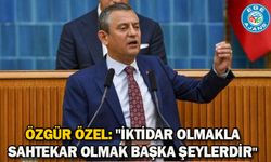 Özgür özel: "İktidar Olmakla Sahtekar Olmak Başka Şeylerdir"