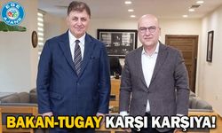 Bakan-Tugay karşı karşıya!