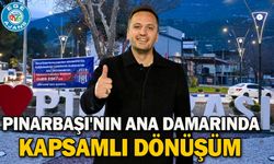 Pınarbaşı'nın ana damarında kapsamlı dönüşüm