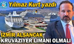 İZMİR ALSANCAK KRUVAZİYER LİMANI OLMALI