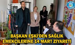 Başkan Eşki'den sağlık emekçilerine 14 Mart ziyareti