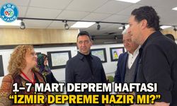 1–7 MART DEPREM HAFTASI “İZMİR DEPREME HAZIR MI?”