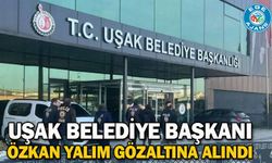 Uşak Belediye Başkanı Özkan Yalım gözaltına alındı