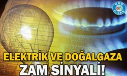 Elektrik ve doğalgaza zam sinyali!