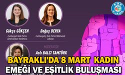 Bayraklı'da 8 Mart Kapsamında Kadın Emeği ve Eşitlik Buluşması