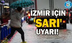 İzmir için 'sarı' uyarı!