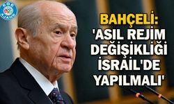 Bahçeli: 'Asıl rejim değişikliği İsrail'de yapılmalı'