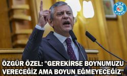 Özgür Özel: "Gerekirse boynumuzu vereceğiz ama boyun eğmeyeceğiz"