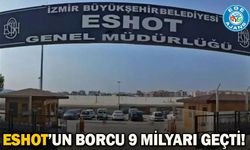 ESHOT’un borcu 9 milyarı geçti!