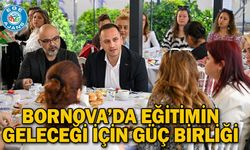 Bornova’da eğitimin geleceği için güç birliği
