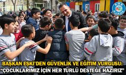 Başkan Eşki’den güvenlik ve eğitim vurgusu: “Çocuklarımız için her türlü desteğe hazırız”