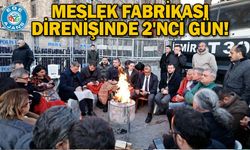 Meslek Fabrikası direnişinde 2'nci gün!