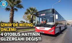 İzmir’de Miting Önlemi: 4 Otobüs Hattının Güzergahı Değişti
