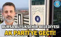 Bursa Büyükşehir Belediyesi AK Parti'ye geçti!