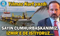 Sayın Cumhurbaşkanımız, İzmir’e De İstiyoruz…