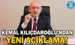 Kemal Kılıçdaroğlu'ndan yeni açıklama!