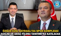 Özgür Özel Bayraklı’da Spor Kompleksi Açılışı ve Araç Filosu Tanıtımı'na Katılacak