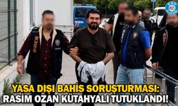 Yasa dışı bahis soruşturması: Rasim Ozan Kütahyalı tutuklandı!