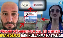 İFLAH OLMAZ İSİM KULLANMA HASTALIĞI!  FOLKART VE TAHİNCİOĞLU KİM, SİZ KİMSİNİZ?