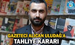 Gazeteci Alican Uludağ'a tahliye kararı
