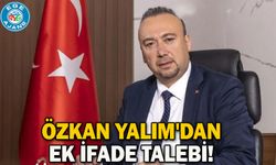 Özkan Yalım'dan ek ifade talebi!