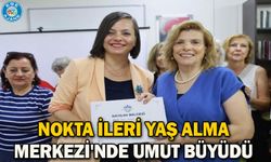 Nokta İleri Yaş Alma Merkezi'nde umut büyüdü