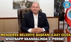 Menderes Belediye Başkanı İlkay Çiçek Whatsapp skandalında 2. perde!