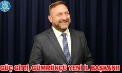 Güç gitti, Gümrükçü yeni il başkanı!