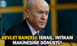 Devlet Bahçeli: İsrail, intikam makinesine dönüştü!