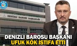 Denizli Barosu Başkanı Ufuk Kök istifa etti
