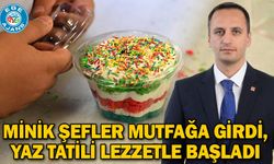 Minik Şefler mutfağa girdi, yaz tatili lezzetle başladı