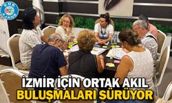 İzmir için ortak akıl buluşmaları sürüyor