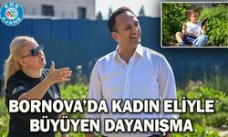 Bornova’da kadın eliyle büyüyen dayanışma