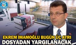 Ekrem İmamoğlu bugün üç ayrı dosyadan yargılanacak