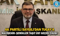 AK Partili Saygılı'dan Tugay'a Mavişehir- Şemikler taşıt üst geçidi çıkışı!