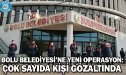 Bolu Belediyesi’ne yeni operasyon: Çok sayıda kişi gözaltında