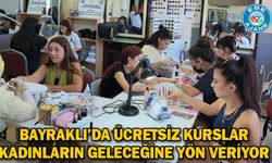 Bayraklı’da Ücretsiz Kurslar Kadınların Geleceğine Yön Veriyor