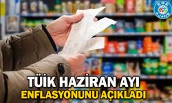 TÜİK haziran ayı enflasyonunu açıkladı