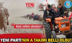 YENİ Parti'nin A Takımı belli oldu!