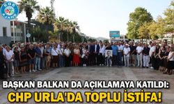 Başkan Balkan da açıklamaya katıldı: CHP Urla'da toplu istifa!